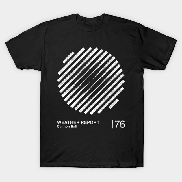 Weather Report / Minimalist Style Graphic Design Fan Artwork T-Shirt by saudade